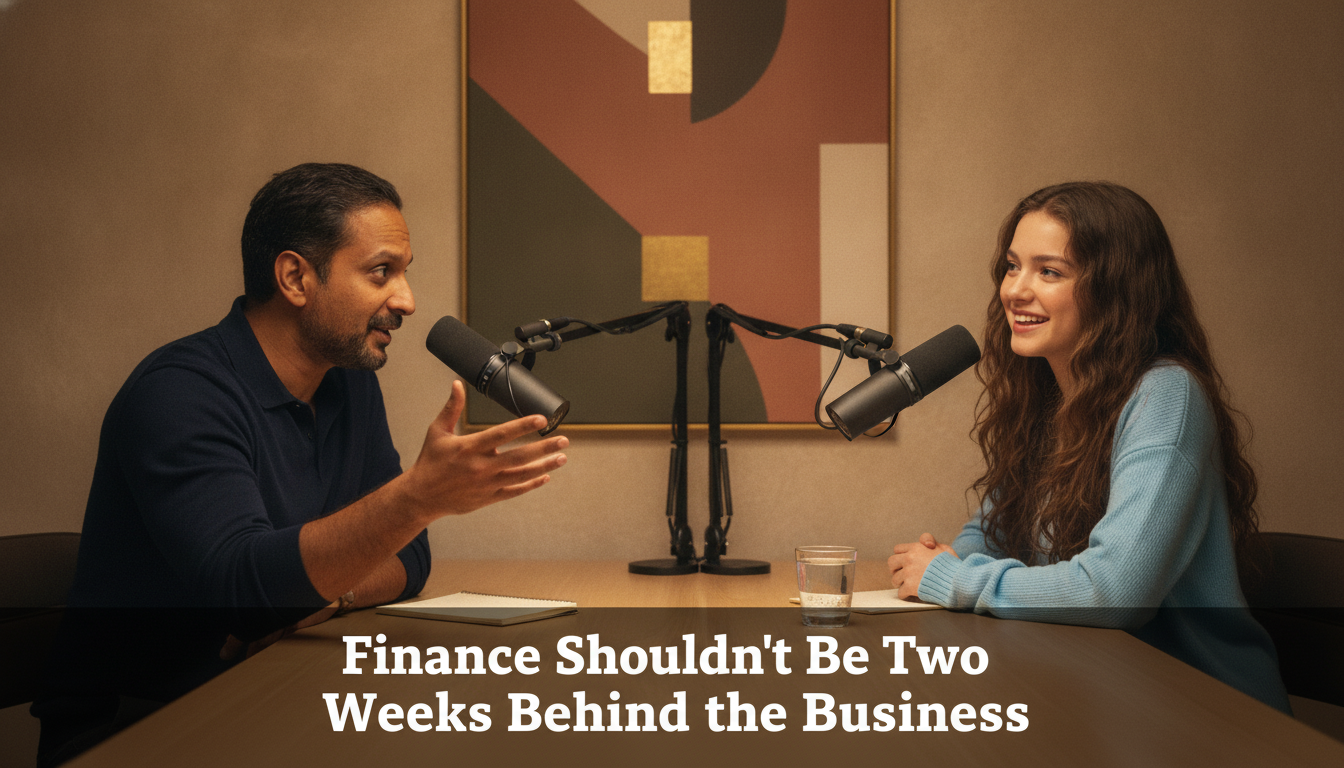 Finance Shouldn't Be Two Weeks Behind the Business